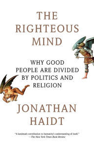 Title: The Righteous Mind: Why Good People Are Divided by Politics and Religion, Author: Jonathan Haidt