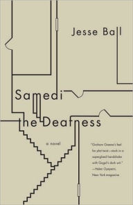 Title: Samedi the Deafness, Author: Jesse Ball