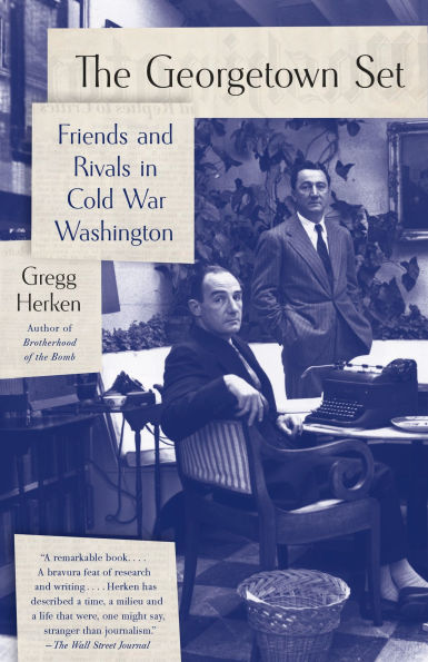 The Georgetown Set: Friends and Rivals Cold War Washington