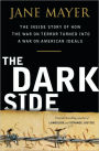 The Dark Side: The Inside Story of How The War on Terror Turned into a War on American Ideals