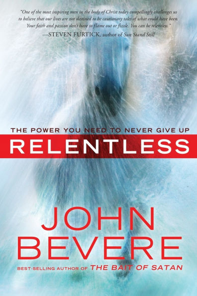 Relentless: The Power You Need to Never Give Up