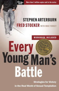 Free books to read online or download Every Young Man's Battle: Strategies for Victory in the Real World of Sexual Temptation 9780307457998 CHM by Stephen Arterburn, Fred Stoeker