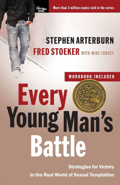 Every Young Man's Battle: Strategies for Victory the Real World of Sexual Temptation