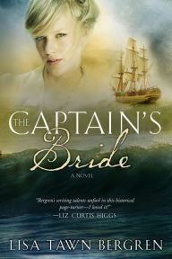 Title: The Captain's Bride (Northern Lights Series #1), Author: Lisa Tawn Bergren