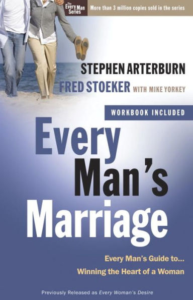 Every Man's Marriage: An Guide to Winning the Heart of a Woman