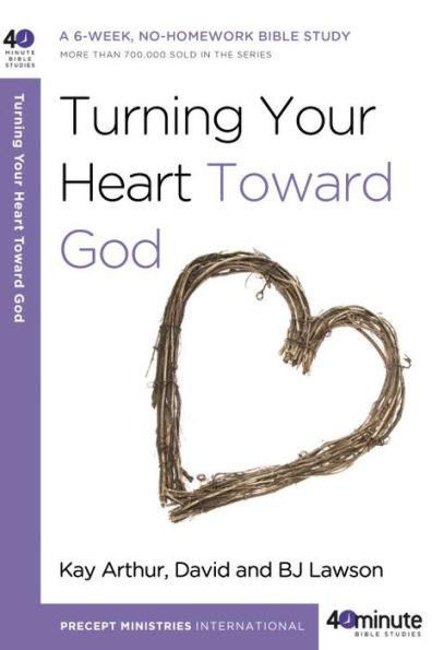 Turning Your Heart Toward God: A 6-week, No-Homework Bible Study