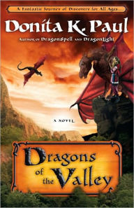 Title: Dragons of the Valley (Chiril Chronicles #2), Author: Donita K. Paul
