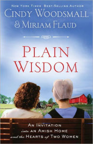 Title: Plain Wisdom: An Invitation into an Amish Home and the Hearts of Two Women, Author: Cindy Woodsmall