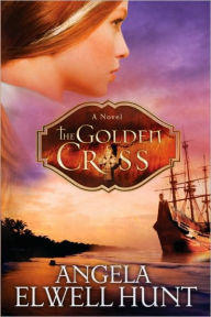 Title: The Golden Cross, Author: Angela Elwell Hunt