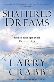 Title: Shattered Dreams: God's Unexpected Path to Joy, Author: Larry Crabb
