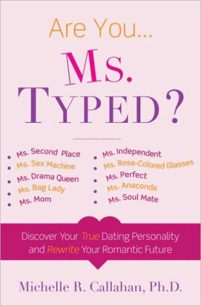 Ms. Typed: Discover Your True Dating Personality and Rewrite Your Romantic Future