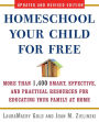 Homeschool Your Child for Free: More Than 1,400 Smart, Effective, and Practical Resources for Educating Your Family at Home