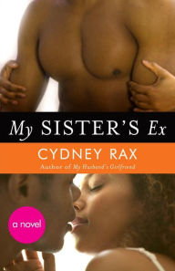 Title: My Sister's Ex, Author: Cydney Rax