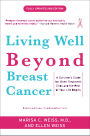 Living Well Beyond Breast Cancer: A Survivor's Guide for When Treatment Ends and the Rest of Your Life Begins