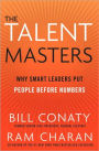 The Talent Masters: Why Smart Leaders Put People Before Numbers