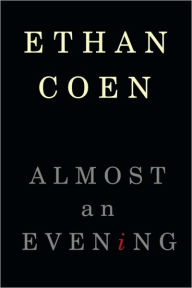 Title: Almost an Evening, Author: Ethan Coen