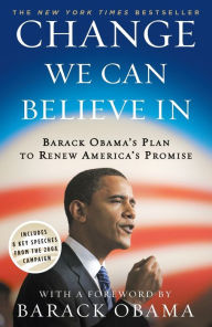 Title: Change We Can Believe In: Barack Obama's Plan to Renew America's Promise, Author: Obama for Change