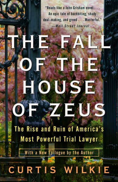 The Fall of House Zeus: Rise and Ruin America's Most Powerful Trial Lawyer