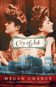 Title: City of Ash: A Novel, Author: Megan Chance