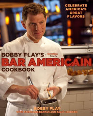 Title: Bobby Flay's Bar Americain Cookbook: Celebrate America's Great Flavors, Author: Bobby Flay