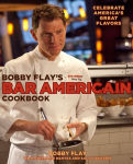 Alternative view 1 of Bobby Flay's Bar Americain Cookbook: Celebrate America's Great Flavors