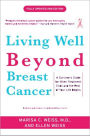 Living Well Beyond Breast Cancer: A Survivor's Guide for When Treatment Ends and the Rest of Your Life Begins