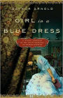 Girl in a Blue Dress: A Novel Inspired by the Life and Marriage of Charles Dickens