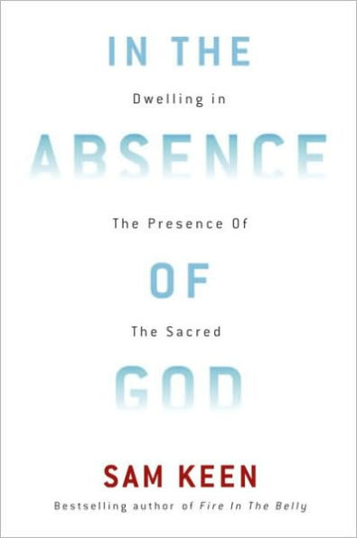 In the Absence of God: Dwelling in the Presence of the Sacred