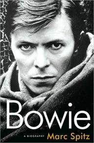 Title: Bowie: A Biography, Author: Marc Spitz