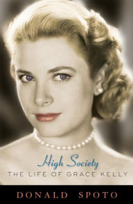 Title: High Society: The Life of Grace Kelly, Author: Donald Spoto