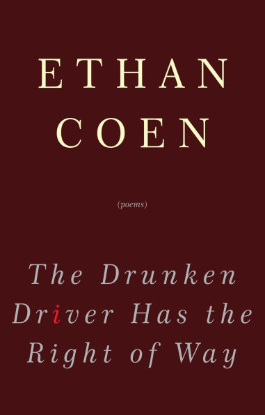 The Drunken Driver Has the Right of Way: Poems