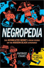 Negropedia: The Assimilated Negro's Crash Course on the Modern Black Experience