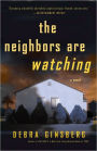 The Neighbors Are Watching: A Novel