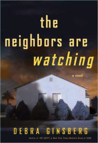 Title: The Neighbors Are Watching, Author: Debra Ginsberg