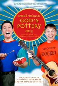 Title: What Would God's Pottery Do?: The Ultimate Guide to Surviving Your Teens And/Or Being Successful!, Author: God's Pottery