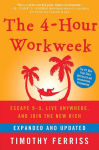 Alternative view 1 of The 4-Hour Workweek, Expanded and Updated: Escape 9-5, Live Anywhere, and Join the New Rich