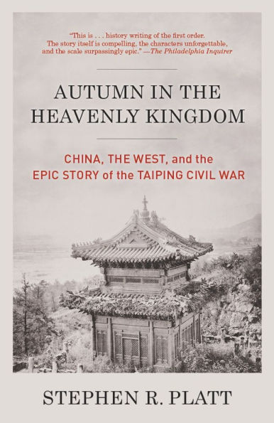 Autumn the Heavenly Kingdom: China, West, and Epic Story of Taiping Civil War