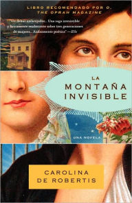 Title: La montana invisible (The Invisible Mountain), Author: Carolina De Robertis