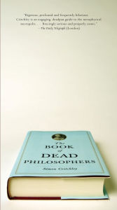 Title: Book of Dead Philosophers, Author: Simon Critchley