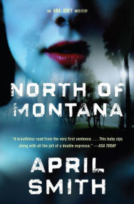 Title: North of Montana (Ana Grey Series #1), Author: April Smith