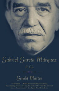 Title: Gabriel García Márquez: A Life, Author: Gerald Martin