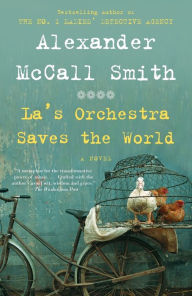 Title: La's Orchestra Saves the World: A Novel, Author: Alexander McCall Smith