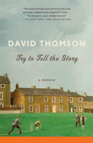 Title: Try to Tell the Story, Author: David Thomson