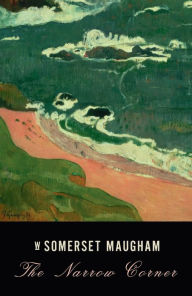 Title: The Narrow Corner, Author: W. Somerset Maugham