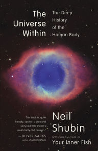 Title: The Universe Within: The Deep History of the Human Body, Author: Neil Shubin