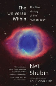 Title: The Universe Within: The Deep History of the Human Body, Author: Neil Shubin
