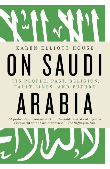 On Saudi Arabia: Its People, Past, Religion, Fault Lines--and Future