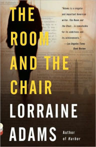 Title: The Room and the Chair, Author: Lorraine Adams