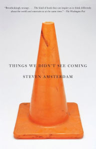 Title: Things We Didn't See Coming, Author: Steven Amsterdam