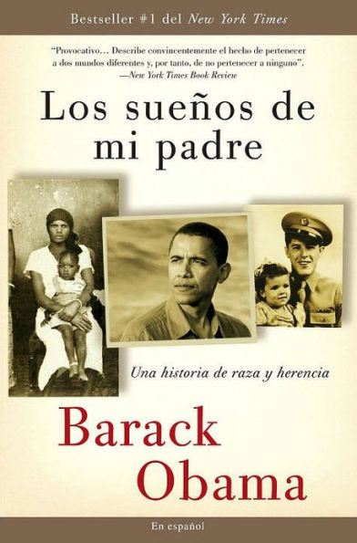 Los sueños de mi padre: Una historia raza y herencia (Dreams from My Father: A Story of Race and Inheritance)